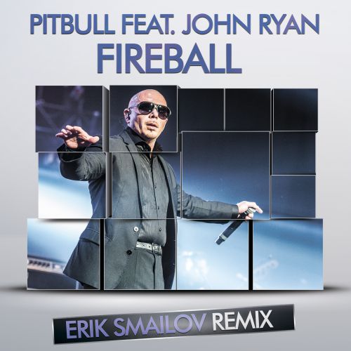 Pitbull feat John Ryan - Fireball (Erik Smailov Remix).mp3