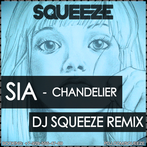 Sia - Chandelier (Dj Squeeze Remix) [2014]