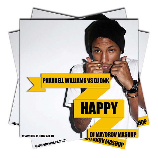 Pharrell Williams vs DJ DNK - Happy (DJ Mayorov Mashup)