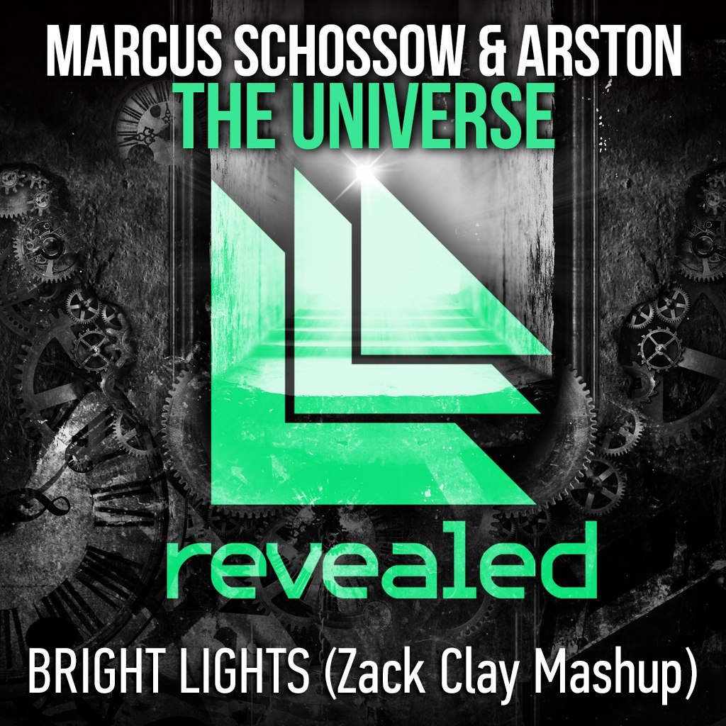 Arston feat Marcus Schossow vs. Bright Lights  The Universe (Zack Clay Mashup)