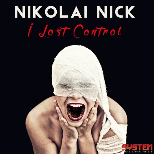 Nikolai Nick - I Lost Control (Release) [2014]