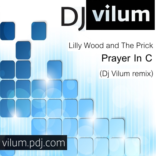 Lilly Wood & The Prick - Prayer In C (Dj Vilum Radio Remix) [2014]