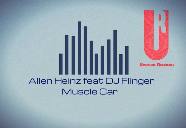Allen Heinz feat. DJ Flinger - Muscle Car (Original Mix) [2014]