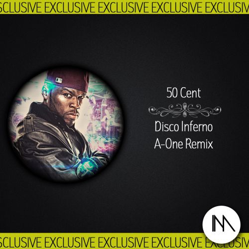 50 Cent  Disco Inferno (A-One Remix) [EDIT,128].mp3