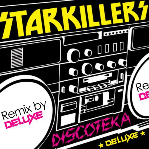 Starkillers - Discoteka (Deluxe Remix) [2014]