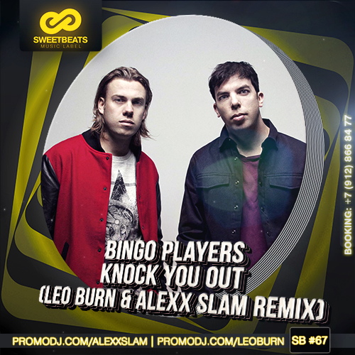 Bingo Players - Knock You Out (Leo Burn & Alexx Slam Remix)