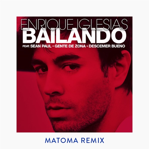 Enrique Iglesias Ft. Sean Paul - Bailando (Matoma Official Remix).mp3