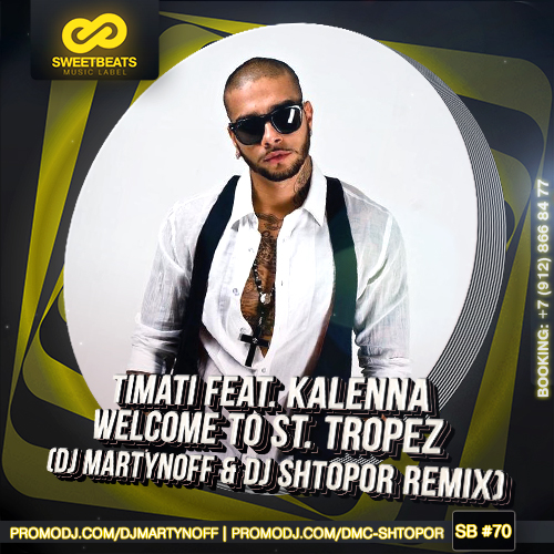 Timati feat. Kalenna  Welcome to St. Tropez (Dj Martynoff & Dj Shtopor Radio Edit).mp3