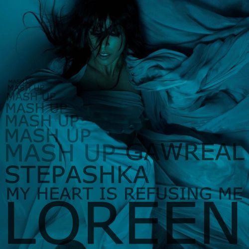 R3hab & Nervo vs Loreen - My Heart Is Refusing Me (StePashka & Gawreal Mash Up).mp3