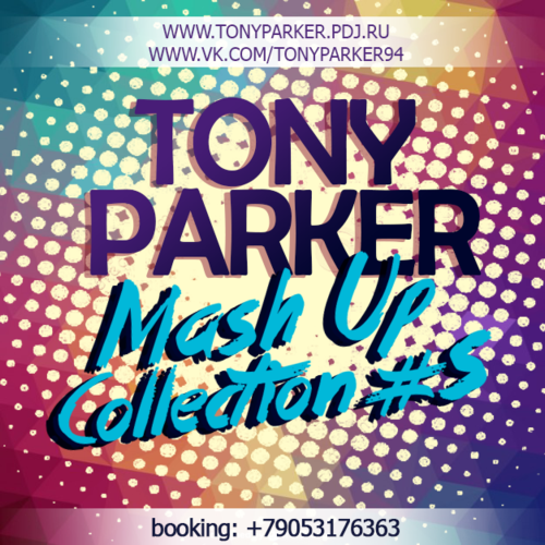 Tony Parker - Mash-Up Collection #5 [2014]