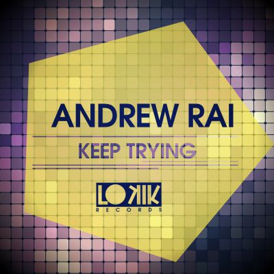 Andrew Rai - Keep Trying (Original Mix).mp3