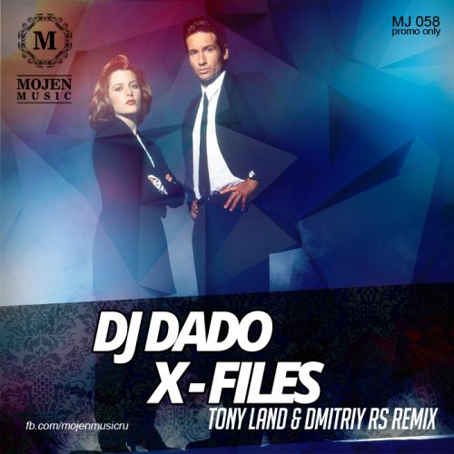 DJ Dado - X-Files (Tony Land & Dmitriy Rs Remix)[MOJEN Music].mp3