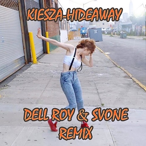 Kiesza - Hideaway (Dell Roy & Svone Remix) [2014]