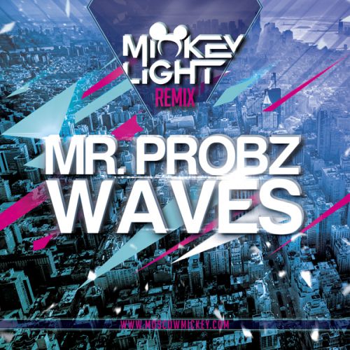 Mr. Probz  Waves (Mickey Light Remix).wav