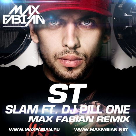 St feat. DJ Pill One - Slam (Max Fabian Remix) [2014]