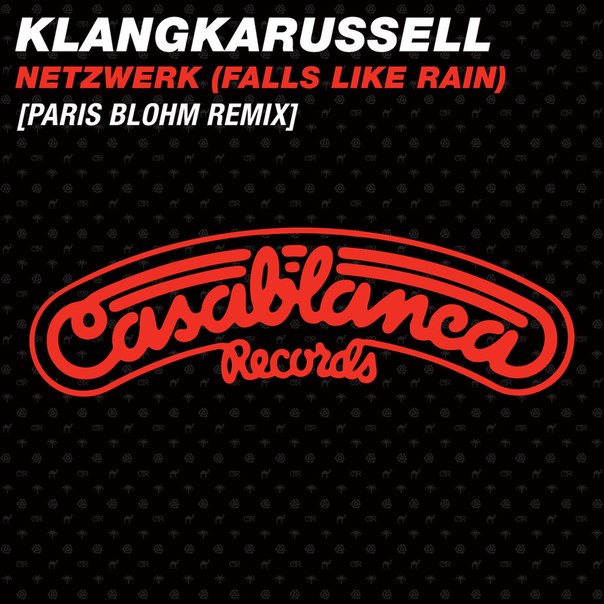 Klangkarussell - Netzwerk (Falls Like Rain) [Paris Blohm Remix].mp3