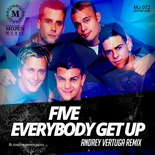 Five - Everybody Get Up (Andrey Vertuga Remix)[MOJEN Music].mp3