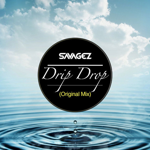 Savagez - Drip Drop [2014]
