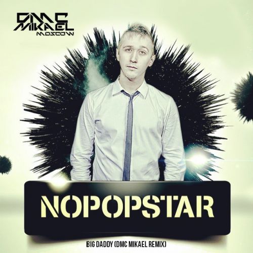 Nopopstar - Big Daddy (DMC Mikael Remix).mp3
