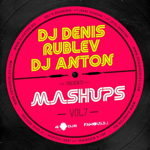 DJ Denis Rublev & DJ Anton Mash-Up's Vol. 7 [2014]