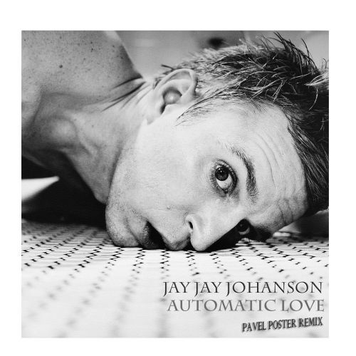Jay Jay Johanson - Automatic Love (Pavel Poster Remix) [2014].mp3