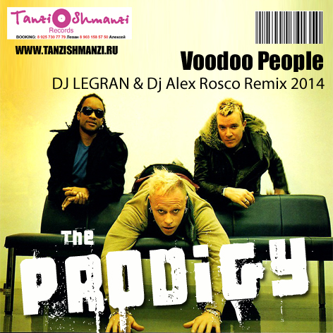 The Prodigy - Voodoo People ( Dj Legran & Dj Alex Rosco 2k14 Remix).mp3