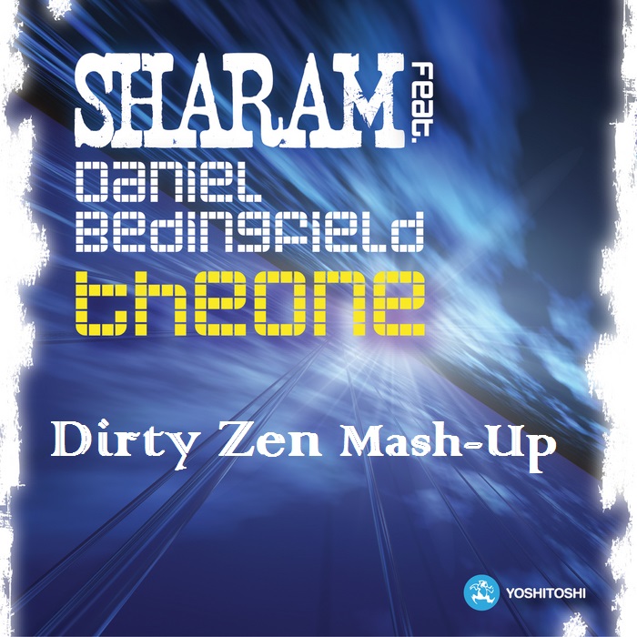 Sharam & Tom Reason - The One (Dirty Zen Mash-Up) [2014]