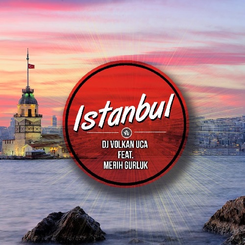 DJ Volkan Uca, Merih Gurluk - Istanbul (Extended Mix).mp3