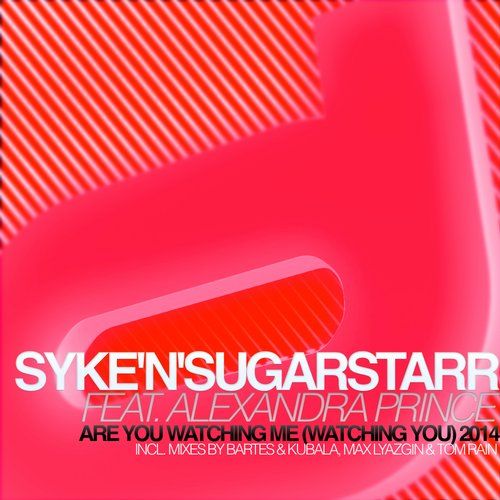 Syke'N'Sugarstarr, Alexandra Prince - Are You Watching Me (Watching You) (Bartes & Kubala Remix).mp3