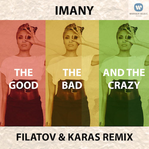 Imany - The Good, The Bad & The Crazy (Filatov & Karas Remix) [2014]