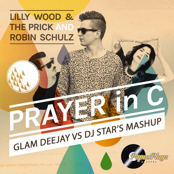 Lilly Wood & The Prick vs Veron  Prayer In C (Glam Deejay & DJ Star's Mashup) [2014]