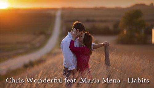 Chris Wonderful feat. Maria Mena - Habits (Original Mix).mp3