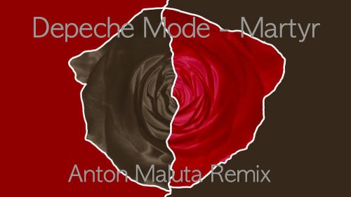 Depeche Mode - Martyr (Anton Maluta Remix) [2014]