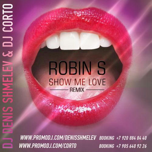 Robin S - Show Me Love (DJ Denis Shmelev & DJ Corto Remix) [2014]