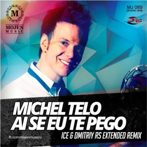 Michel Telo - Ai Se Eu Te Pego (Ice & Dmitriy Rs Radio Version)[MOJEN Music].mp3