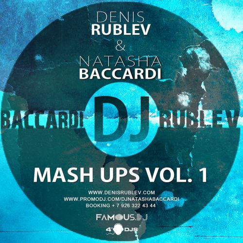 Dj Denis Rublev & Dj Natasha Baccardi Mash-Up's Vol.1 [2014]