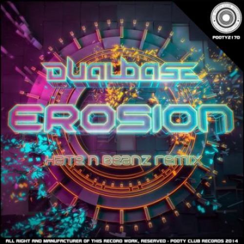 Dual Base - Erosion (Original; Hate N Beanz Remix) [2014]
