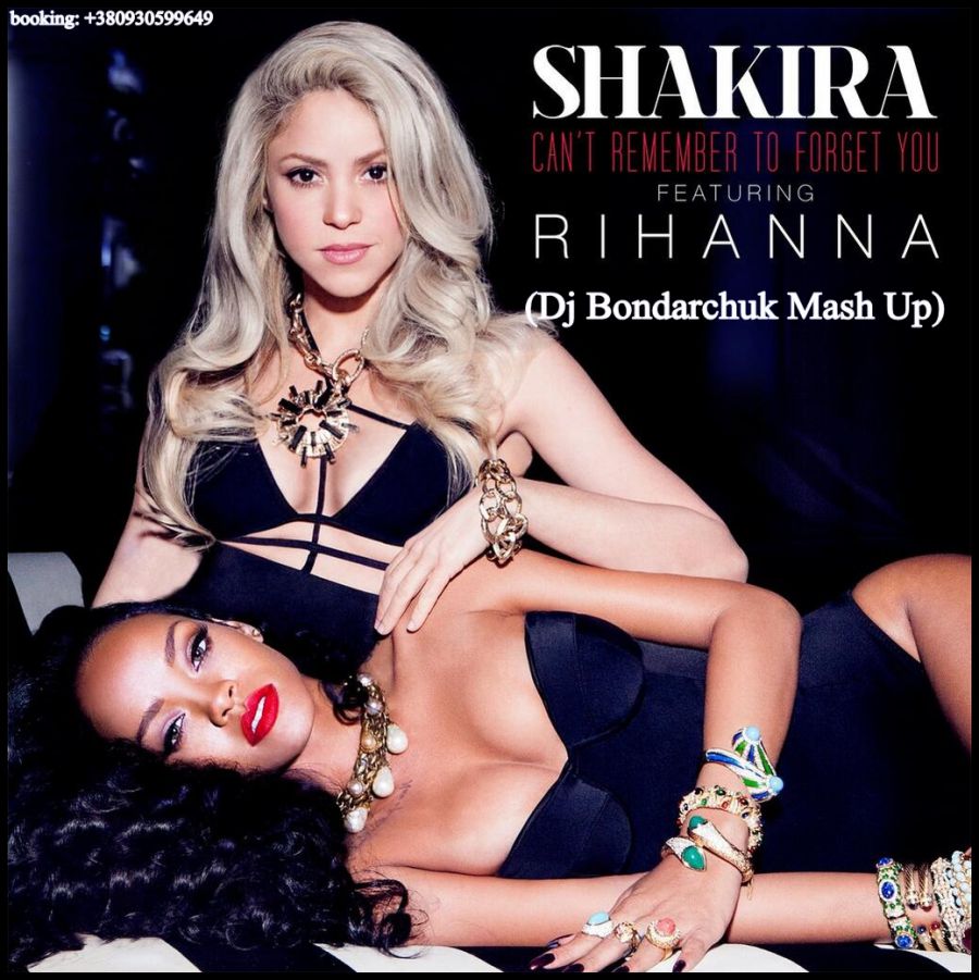 Shakira feat. Rihanna - Can't Remember To Forget You (Dj Bondarchuk Mash Up) [2014]