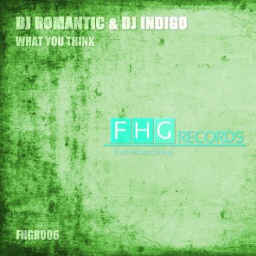 DJ Romantic & DJ Indigo  What You Think (Original Mix) [2014]