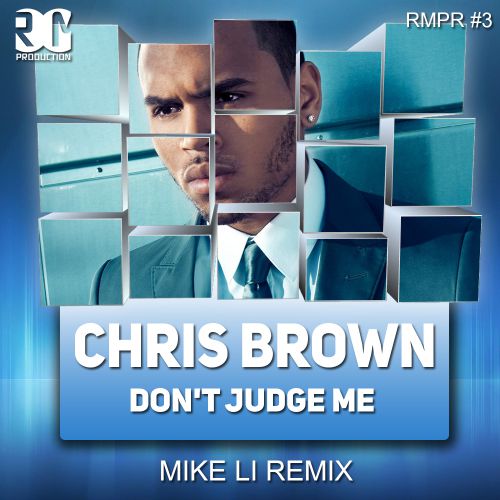 Chris Brown - Don't Judge Me (Mike Li Remix) [2014]