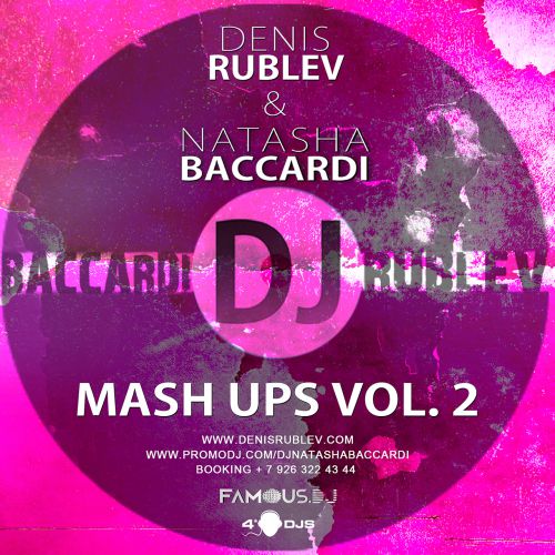 Dj Denis Rublev & Dj Natasha Baccardi Mash-Up's Vol.2 [2014]