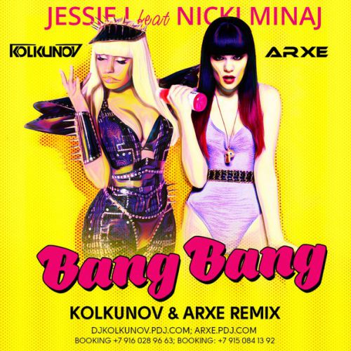 Jessie J feat. Nicki Minaj  Bang Bang (Kolkunov & Arxe Remix) [2014]