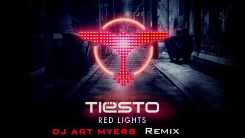 Tiesto - Red Lights (DJ ART MYERS Remix)