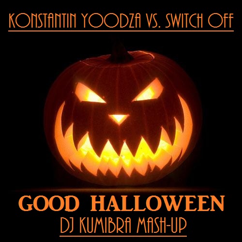 Konstantin Yoodza vs. Switch Off - Good Halloween (DJ KumIbra Mash-Up) [2014]