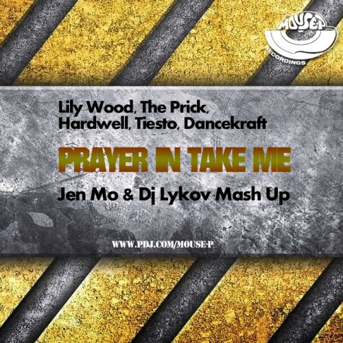 Lilly Wood, The Prick, Hardwell vs. Tiesto, Dancekraft - Prayer In Take Me (Jen Mo & DJ Lykov Mashup).mp3