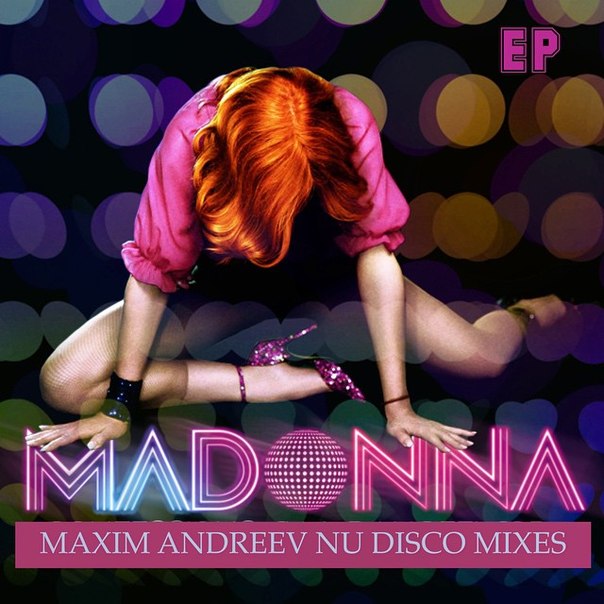 Madonna - Bedtime Story (Maxim Andreev Nu Disco Mix) [2014]