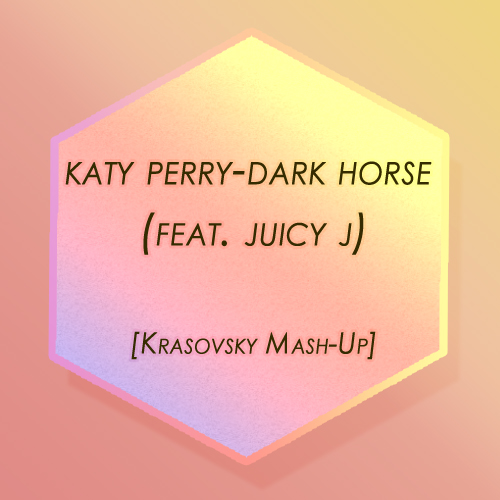 Katy Perry  feat. Juicy J & Dimitri Vegas, Tujamo - Dark Nova Horse (Krasovsky MashUp) [2014]