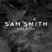 Sam Smith - Like I Can [2014]