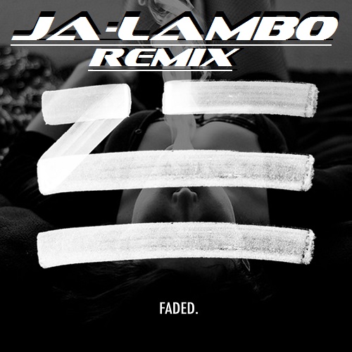 Zhu - Faded (Ja-lambo Remix) [2014]