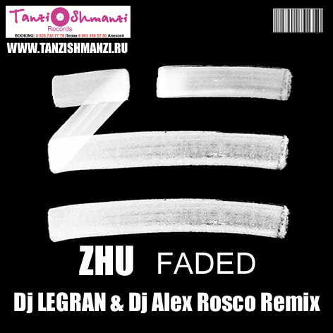 Zhu - Faded (Dj Legran & Dj Alex Rosco Remix) [2014]